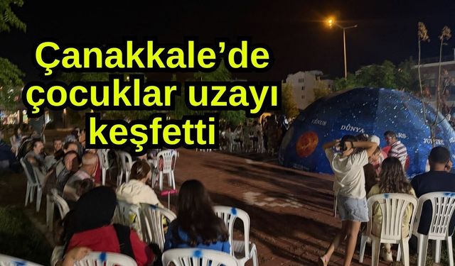 Çanakkale’de çocuklar uzayı keşfetti