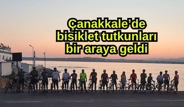 Çanakkale’de bisiklet tutkunları bir araya geldi