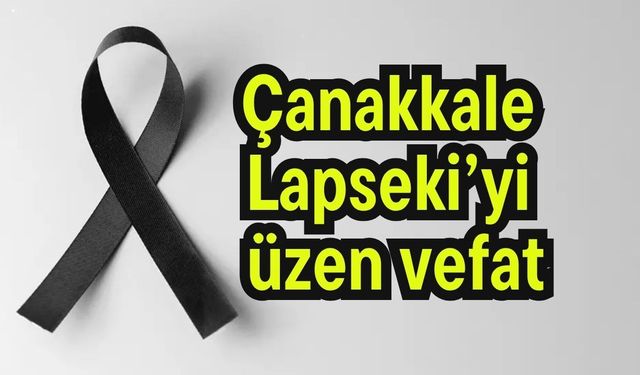 Çanakkale Lapseki’yi üzen vefat