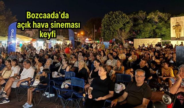 Bozcaada’da açık hava sineması keyfi