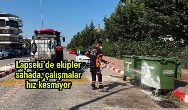 Lapseki’de ekipler sahada, çalışmalar hız kesmiyor