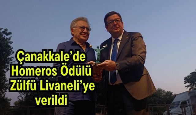 Çanakkale’de Homeros Ödülü Zülfü Livaneli’ye verildi