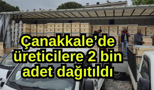 Çanakkale’de üreticilere 2 bin adet dağıtıldı