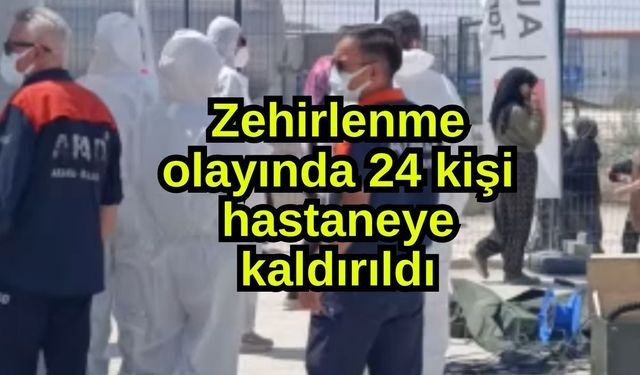 Zehirlenme olayında 24 kişi hastaneye kaldırıldı