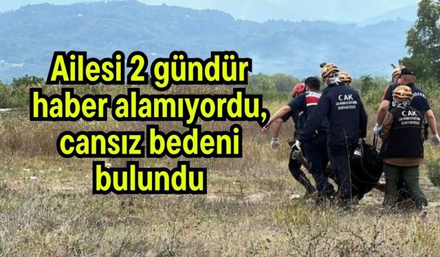 Ailesi 2 gündür haber alamıyordu, cansız bedeni bulundu