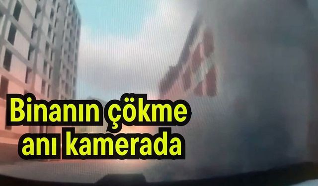 Binanın çökme anı kamerada