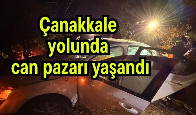 Çanakkale yolunda can pazarı yaşandı