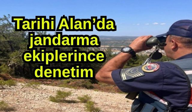 Tarihi Alan’da jandarma ekiplerince denetim