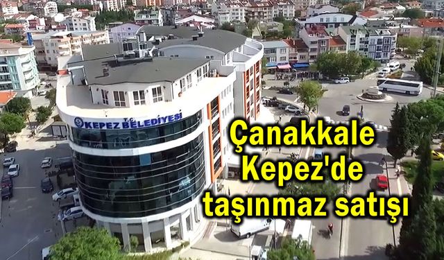 Çanakkale Kepez'de taşınmaz satışı