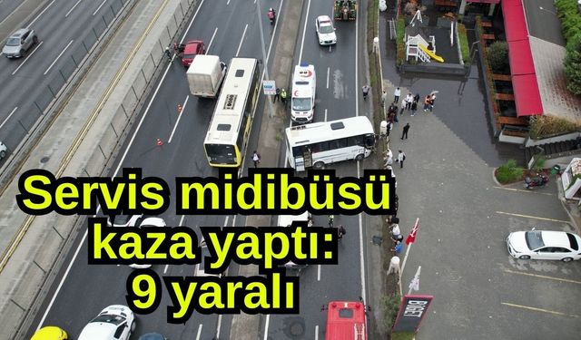 Servis midibüsü kaza yaptı: 9 yaralı