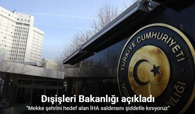 Dışişleri Bakanlığından İHA saldırısına kınama