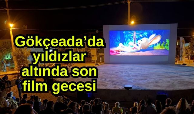 Gökçeada’da yıldızlar altında son film gecesi