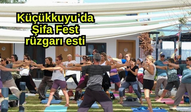 Küçükkuyu’da Şifa Fest rüzgarı esti
