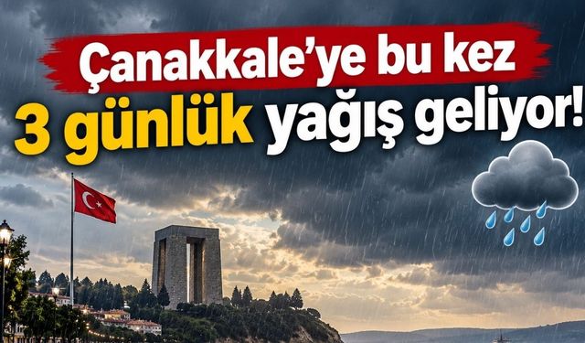 Çanakkale'ye bu kez 3 günlük yağış geliyor