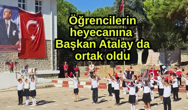 Öğrencilerin heyecanına  Başkan Atalay da ortak oldu
