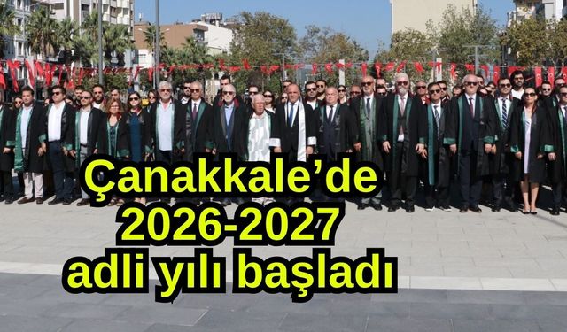 Çanakkale’de 2026-2027 adli yılı başladı