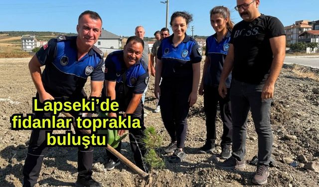 Lapseki’de fidanlar toprakla buluştu