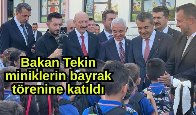 Bakan Tekin miniklerin bayrak törenine katıldı