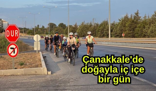 Çanakkale'de doğayla iç içe bir gün