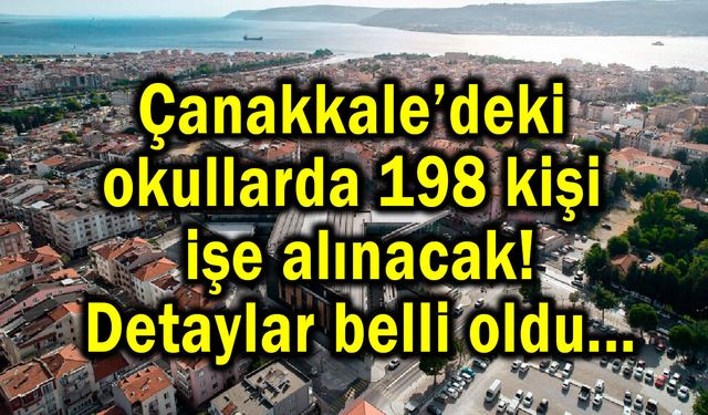 Çanakkale’deki okullarda 198 kişi işe alınacak