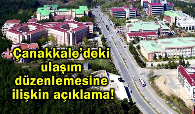 Çanakkale’deki ulaşım düzenlemesine ilişkin açıklama!