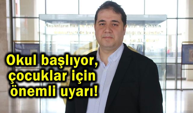 Okul başlıyor, çocuklar için önemli uyarı!
