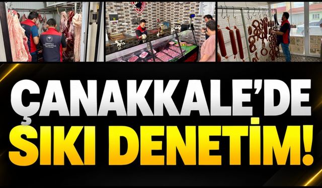 Çanakkale’de sıkı denetim!