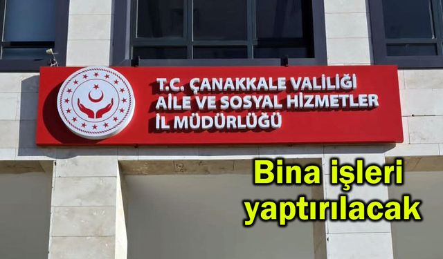 Çanakkale'de bina işleri yaptırılacak
