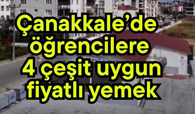 Çanakkale’de öğrencilere 4 çeşit uygun fiyatlı yemek