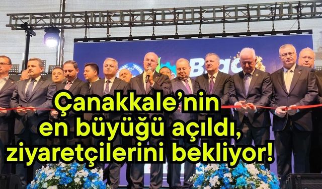 Çanakkale’nin en büyüğü açıldı, ziyaretçilerini bekliyor!