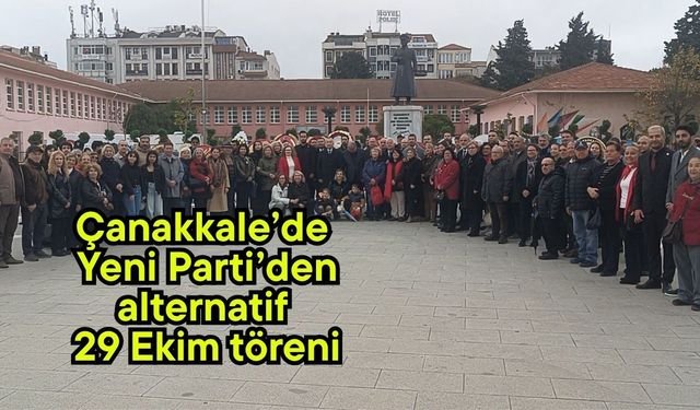 Çanakkale’de Yeni Parti’den alternatif 29 Ekim töreni (Video)