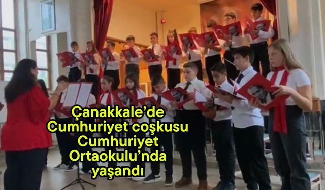 Çanakkale’de Cumhuriyet coşkusu Cumhuriyet Ortaokulu’nda yaşandı (Video)
