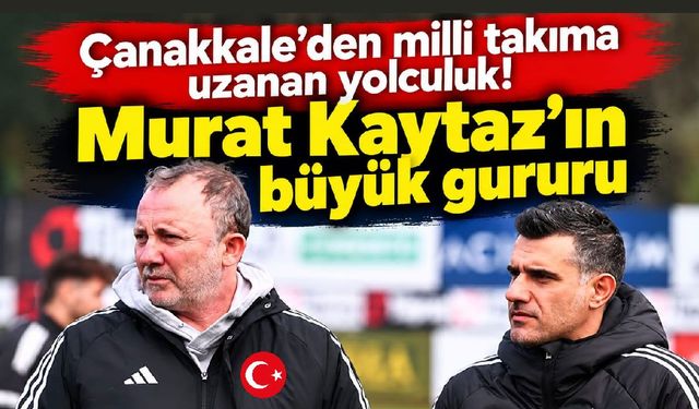 Çanakkale’den milli takıma uzanan yolculuk