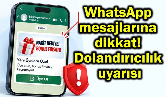 WhatsApp mesajlarına dikkat! Dolandırıcılık uyarısı