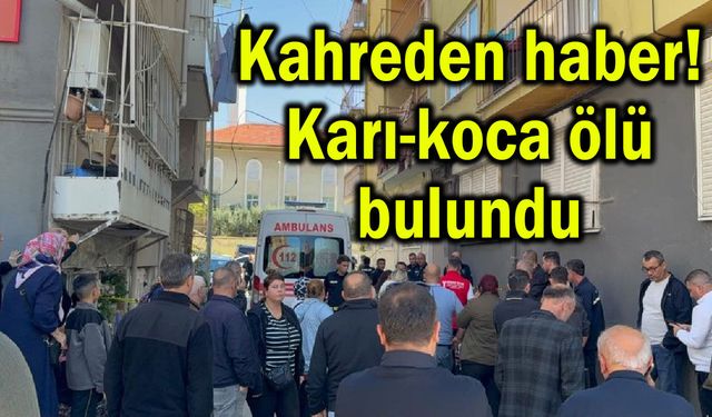 Kahreden haber! Karı-koca ölü bulundu