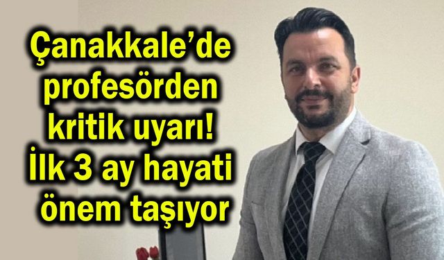 Çanakkale’de profesörden kritik uyarılar! (Video)