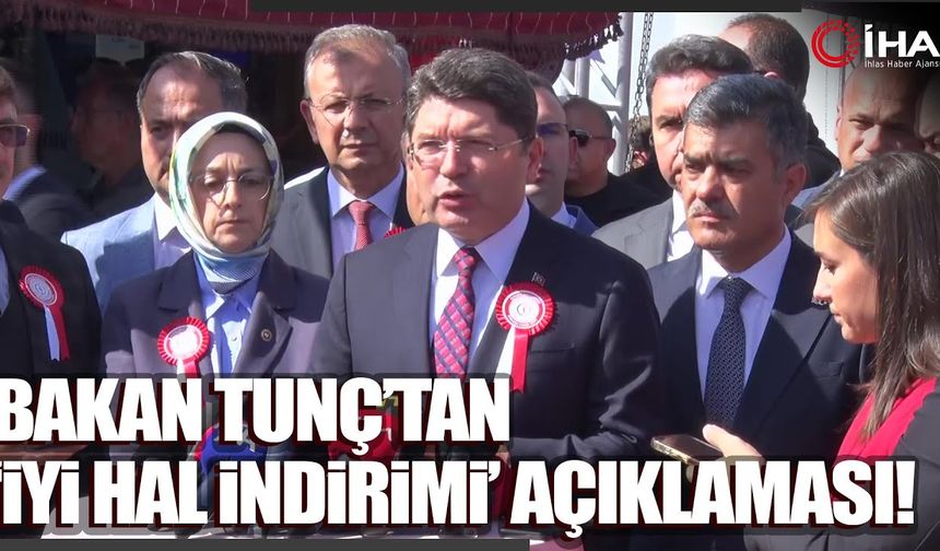 Bakan Tunç: İyi hal indirimini değerlendiriyoruz (VİDEO)