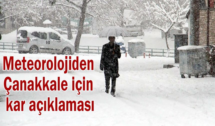 Meteorolojiden Çanakkale için kar açıklaması