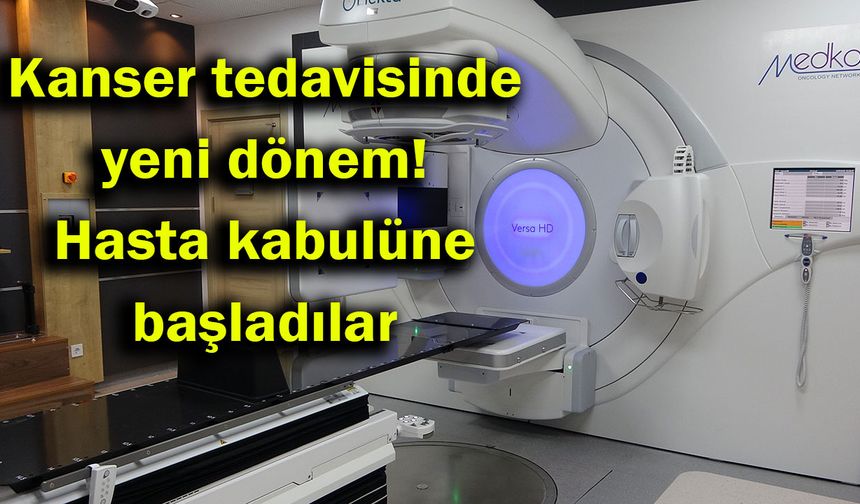 Kanser tedavisinde yeni dönem! Hasta kabulüne başladılar (Video)