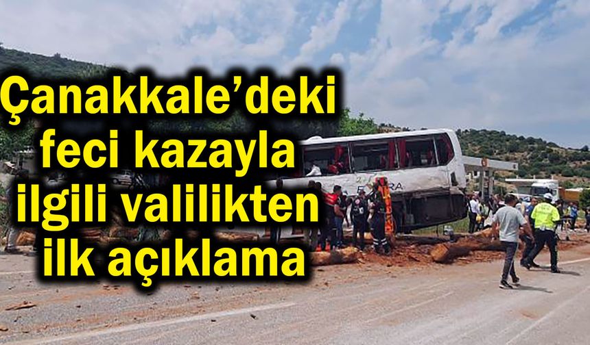 Çanakkale’deki feci kazayla ilgili valilikten ilk açıklama