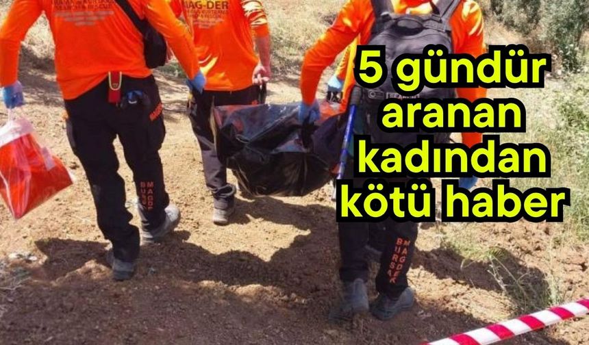 5 gündür aranan kadından kötü haber