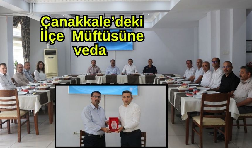 Çanakkale'deki İlçe Müftüsüne veda