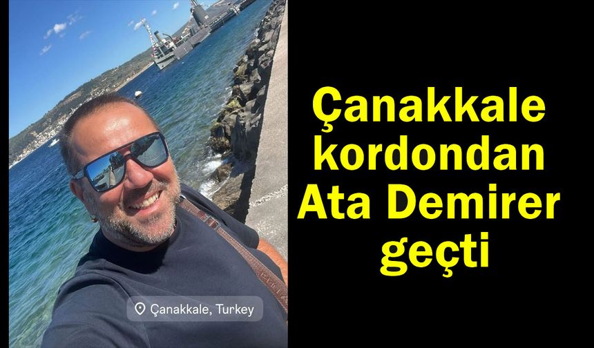Çanakkale kordondan Ata Demirer geçti