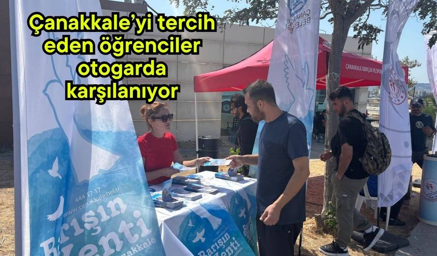 Çanakkale’yi tercih eden öğrenciler otogarda karşılanıyor