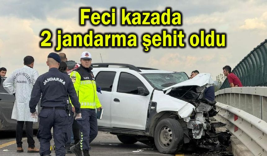 Feci kazada 2 jandarma şehit oldu