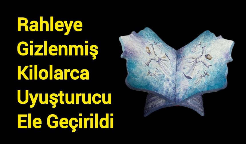 Rahleye Gizlenmiş Kilolarca Uyuşturucu Ele Geçirildi