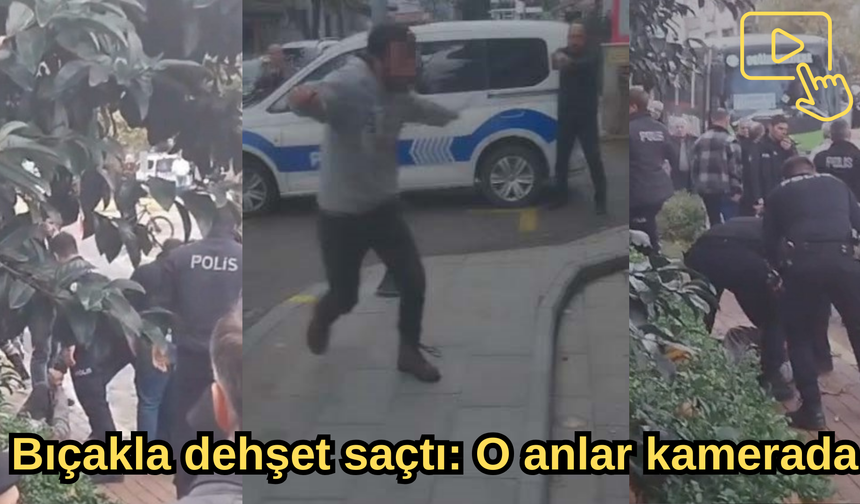 Bıçakla dehşet saçtı: O anlar kamerada