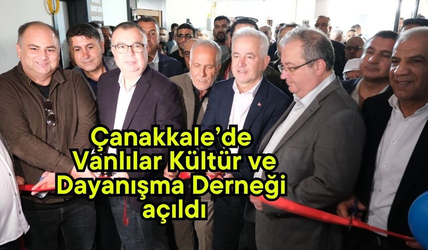 Çanakkale’de Vanlılar Kültür ve Dayanışma Derneği açıldı