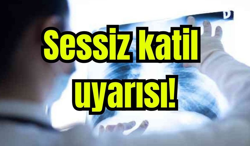 Sessiz katil uyarısı