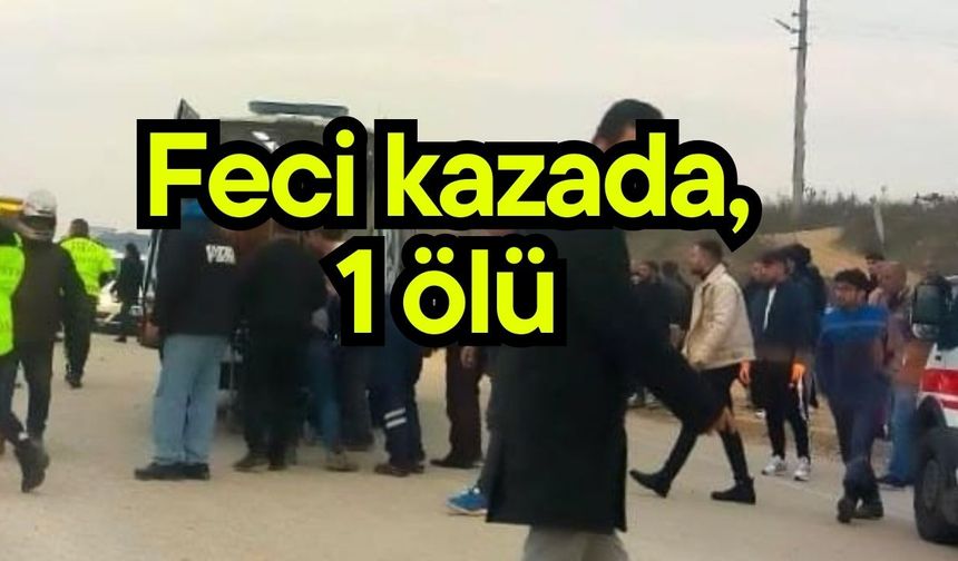 Feci kazada, 1 ölü